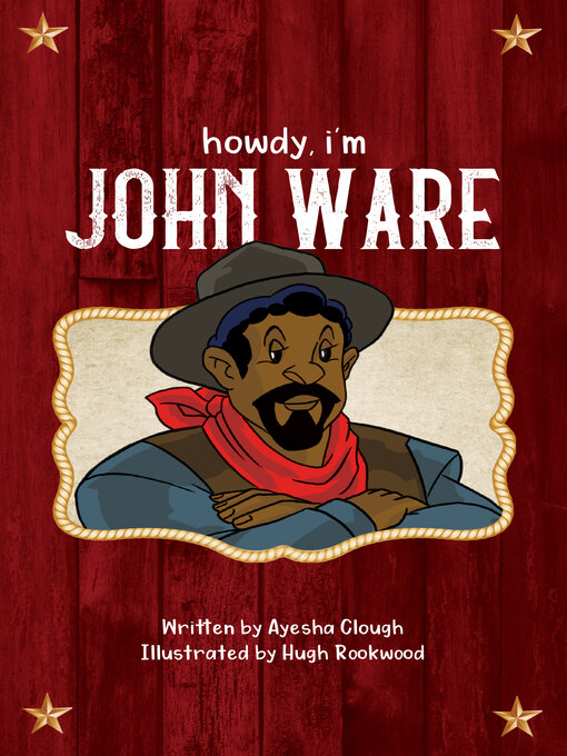 Title details for Howdy, I'm John Ware by Ayesha Clough - Available